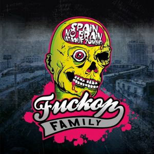 Fuckop Family - Spain No Brain (Ataque zombie)