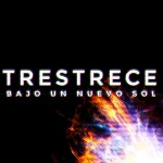 Trestrece-Bajo un nuevo sol