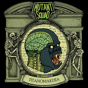 Mutant Squad - Titanomakhia
