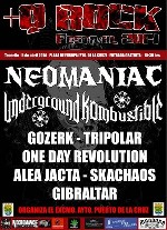 +Q Rock Festival: Neomaniac + Underground Kombustible + Gozerk + Tripolar + One Day Revolution + Alea Jacta + Skachaos + Gibraltar