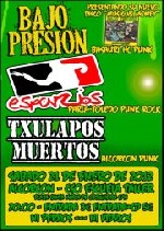 Bajo Presion + Esparzios + Txulapos Muertos