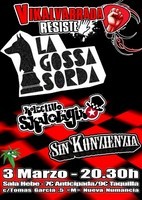 La Gossa Sorda + Kolektivo Skatofagiko + Sin Konzienzia