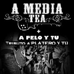 A Media Tea + A Pelo y Tu