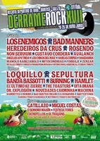 Derrame Rock: Los Enemigos + Bad Manners + Rosendo + Heredeiros da Crus + Non Servium + Gustavo Cordera + Avalanch + Angelus Apatrida + Los Chikos del Maiz + Habeas Corpus + Dakidarria + Manolo Kabezabolo + Mitocondrias + Forraje + Zenzar + Metallica Tributo + Orkesta Paraiso + International Hardcore All Stars