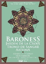Baroness + Jardin de la Croix + Trono de Sangre + Aathma