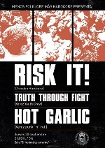 Risk It + Truth Through Fight + Hot Garlic