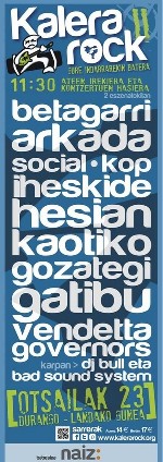 Kalera Rock: Betagarri + KOP + Kaotiko + Hesian + Gatibu + Vendetta + Governors + Gozategi + Arkada Social + Iheskide