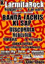 LarmitaRock: Banda Jachis + Ki Sap + Discordia + Rebeldia + Yimawa + La Petenera + Abokajarras + Dos Ciruelos Descomunales