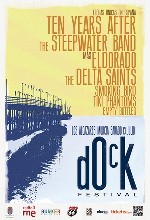 Dock Festival: Ten Years After + The Steepwater Band + Eldorado + The Delta Saints + Smoking Bird + Los Tiki Phantoms + Empty Bottles