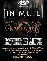 In Mute + Karlahan + Rather Be Alive