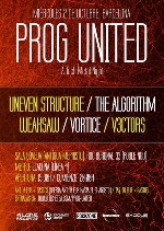 Prog United: Uneven Structure + The Algorithm + Weaksaw + Vortice + V3ctors