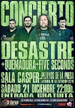 Desastre + Quemadura + Five Seconds