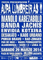 PresentaciÃ³n AÃºpa Lumbreiras: Manolo Kabezabolo + Banda Jachis + Envidia Kotxina + Desakato + Porco Bravo + Rat-Zinger + Pan de Higo + Vagos Permanentes + AladeMoska + Suzio 13 + Linea 36