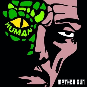 Human, nuevo EP de Mother Gun