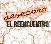 Desecano vuelven con El Reencuentro