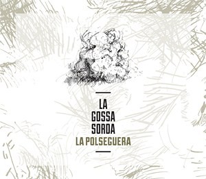 La Polseguera, nuevo disco de La Gossa Sorda