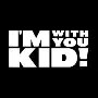 IÂ´m with You, Kid!